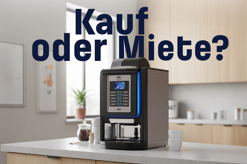 Kaffeevollautomat mieten oder kaufen? ✓ Wir vergleichen Kosten, Service & Risiken ✓ Erfahren Sie jetzt, welche die bessere Lösung ist!